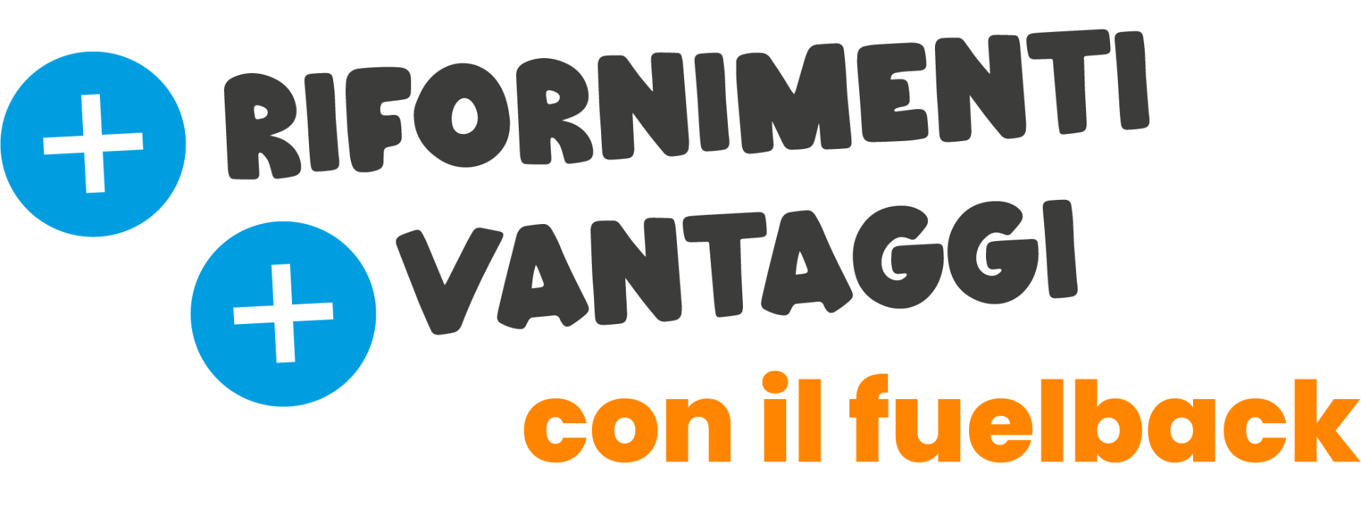 Rifornimenti + Vantaggi con il fuelback